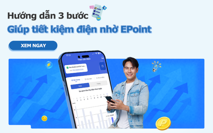 Hướng Dẫn 3 Bước Giúp Tiết Kiệm Điện Cùng EPoint