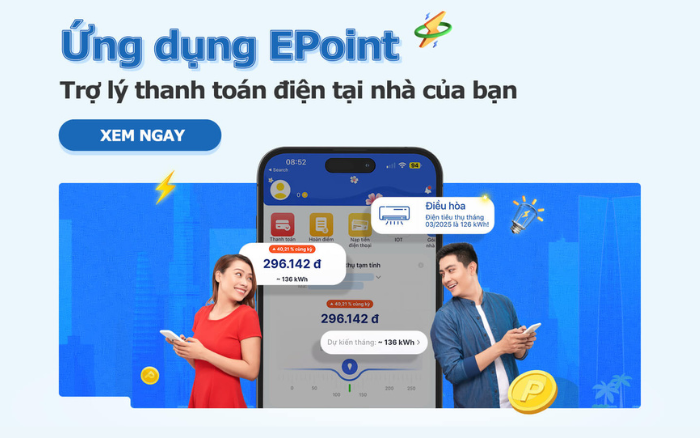EPoint – Trợ Lý Thanh Toán Điện Tại Nhà, Tiện Lợi & An Toàn Của Bạn